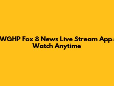 WGHP Fox 8 News Live Stream App: Watch Anytime