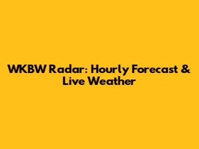 WKBW Radar: Hourly Forecast & Live Weather