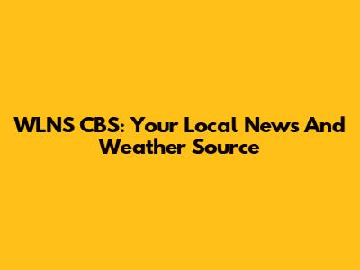 WLNS CBS: Your Local News And Weather Source