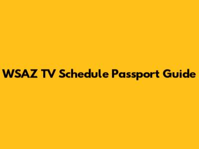 WSAZ TV Schedule Passport Guide
