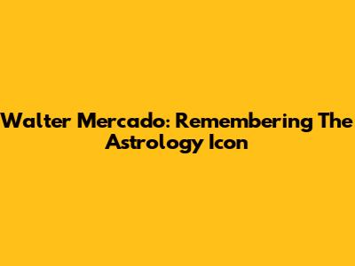 Walter Mercado: Remembering The Astrology Icon