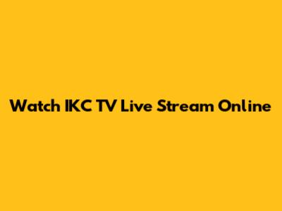 Watch IKC TV Live Stream Online