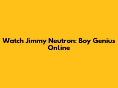 Watch Jimmy Neutron: Boy Genius Online