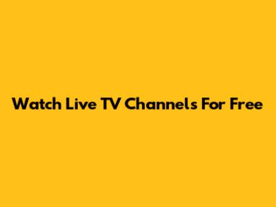 Watch Live TV Channels For Free