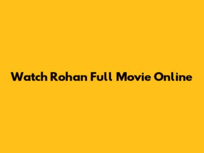 Watch Rohan Full Movie Online