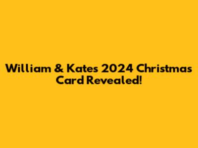 William & Kate's 2024 Christmas Card Revealed!