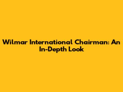 Wilmar International Chairman: An In-Depth Look