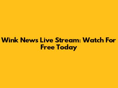 Wink News Live Stream: Watch For Free Today