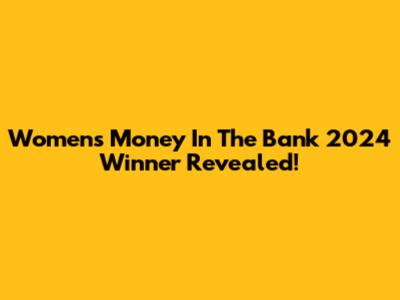 Women's Money In The Bank 2024 Winner Revealed!