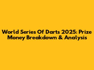 World Series Of Darts 2025: Prize Money Breakdown & Analysis