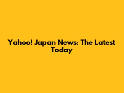 Yahoo! Japan News: The Latest Today