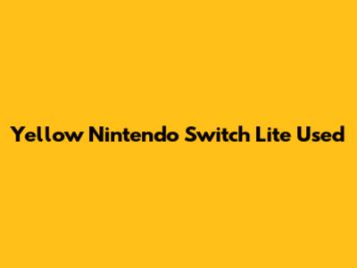 Yellow Nintendo Switch Lite Used