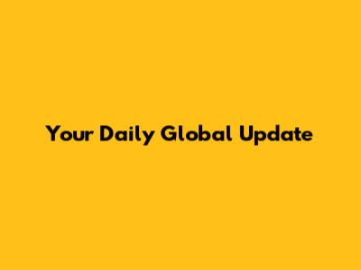Your Daily Global Update