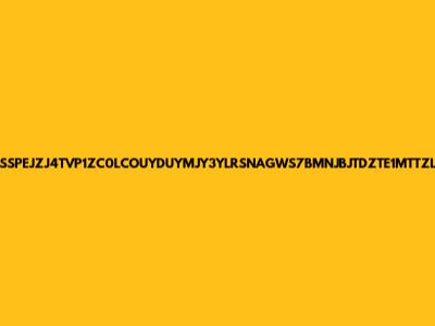 ZPGSSSPEJZJ4TVP1ZC0LCOUYDUYMJY3YLRSNAGWS7BMNJBJTDZTE1MTTZLSTKO