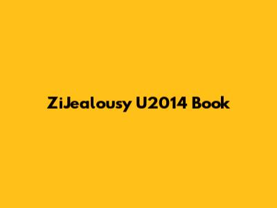 ZiJealousy U2014 Book