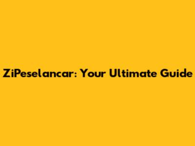 ZiPeselancar: Your Ultimate Guide