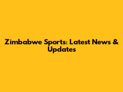 Zimbabwe Sports: Latest News & Updates
