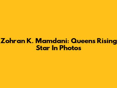 Zohran K. Mamdani: Queens' Rising Star In Photos