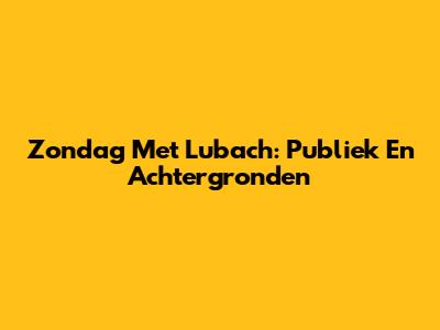 Zondag Met Lubach: Publiek En Achtergronden